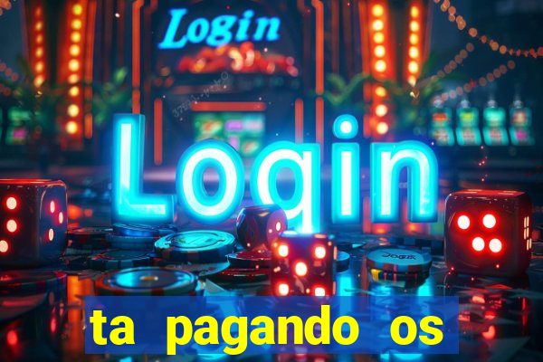 ta pagando os melhores slots