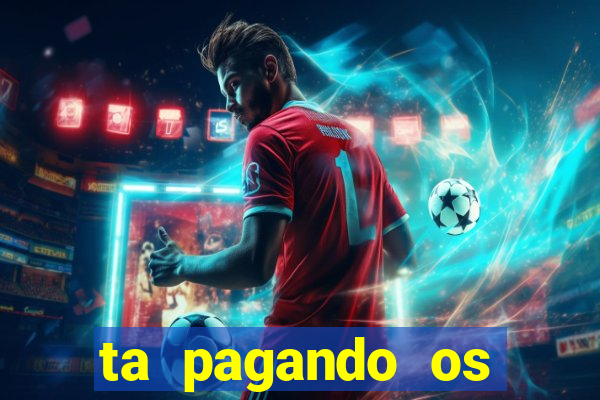 ta pagando os melhores slots