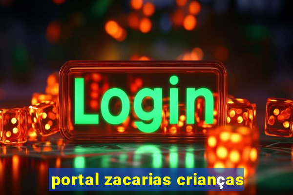 portal zacarias crianças