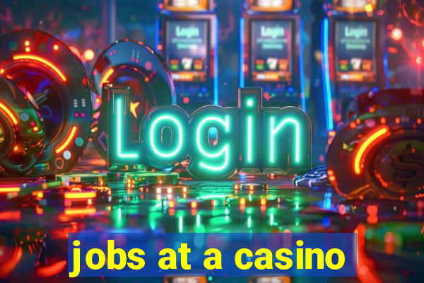 jobs at a casino