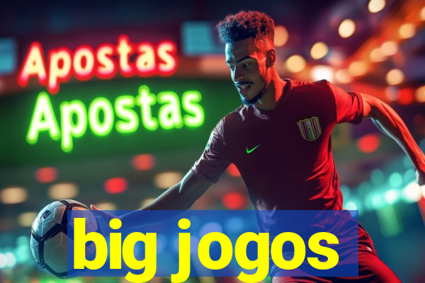 big jogos