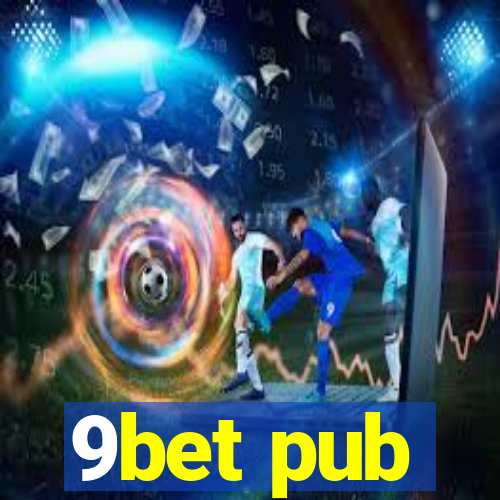 9bet pub