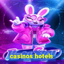 casinos hotels