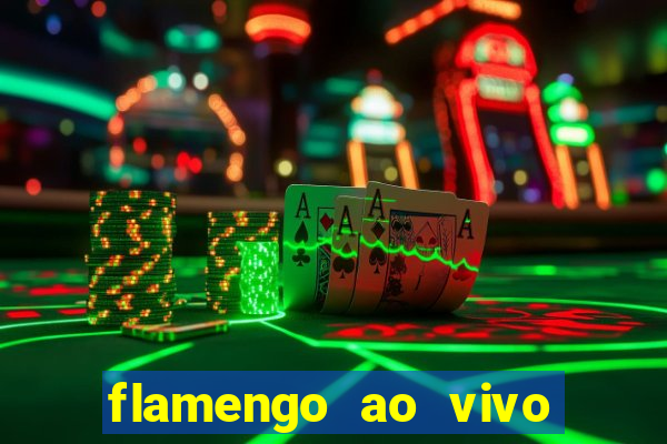 flamengo ao vivo multi canais