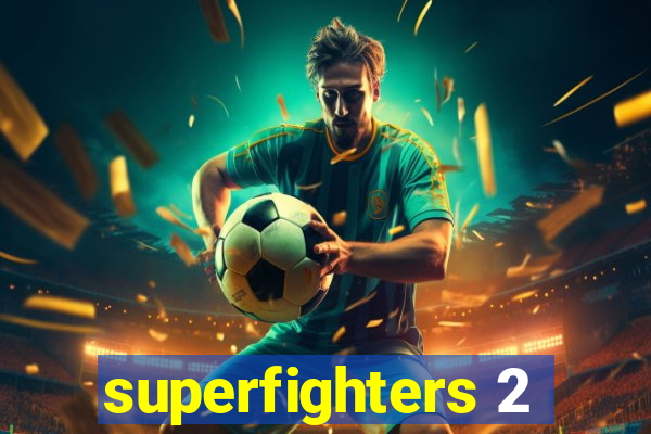 superfighters 2