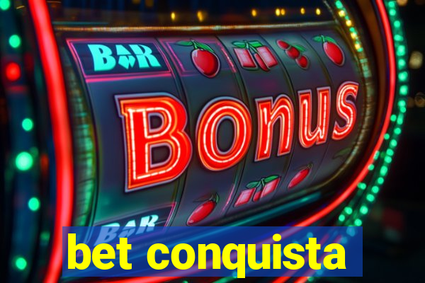 bet conquista