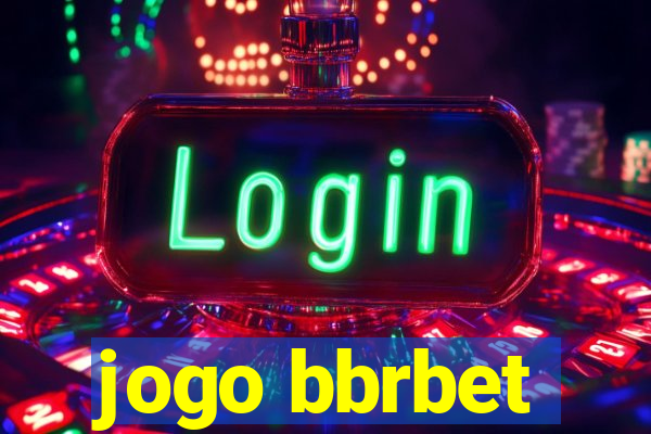 jogo bbrbet