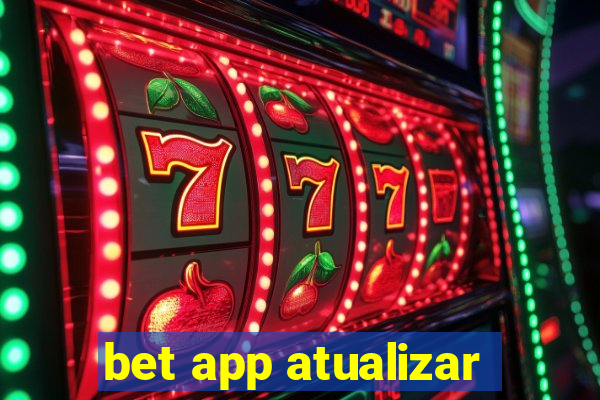 bet app atualizar