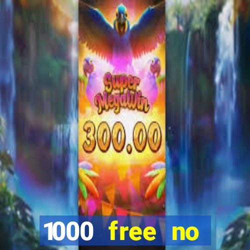 1000 free no deposit casino