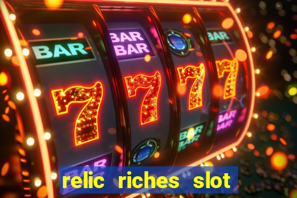 relic riches slot free play