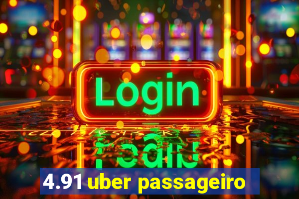 4.91 uber passageiro