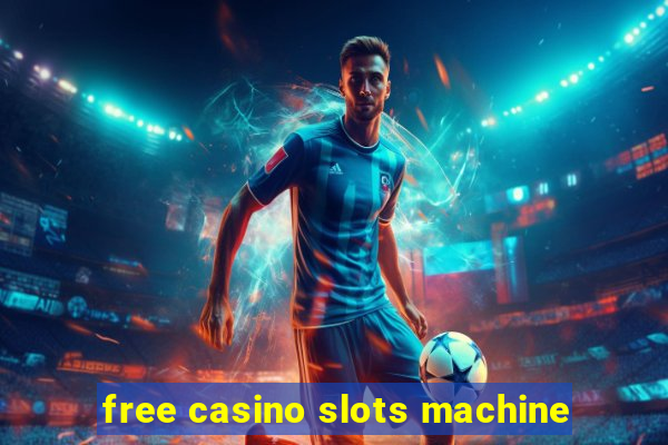 free casino slots machine