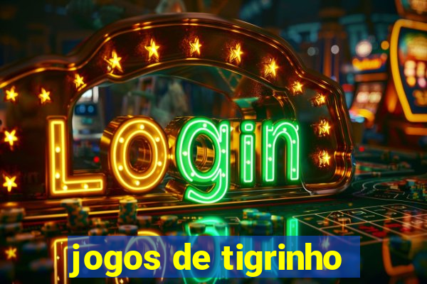 jogos de tigrinho