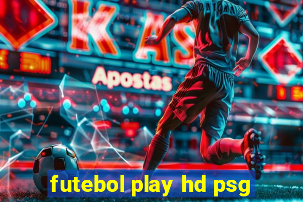 futebol play hd psg