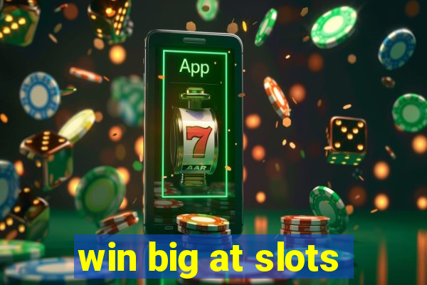 win big at slots