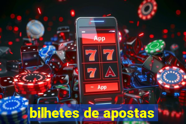 bilhetes de apostas