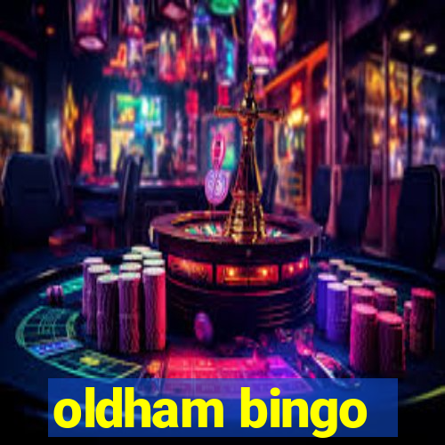 oldham bingo