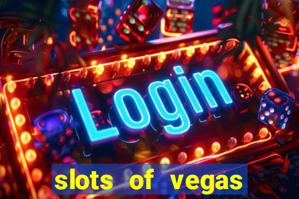 slots of vegas casino slots