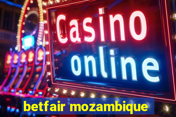 betfair mozambique