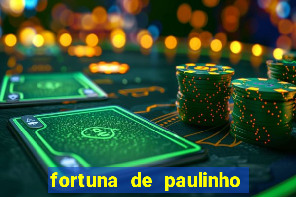 fortuna de paulinho roupa nova