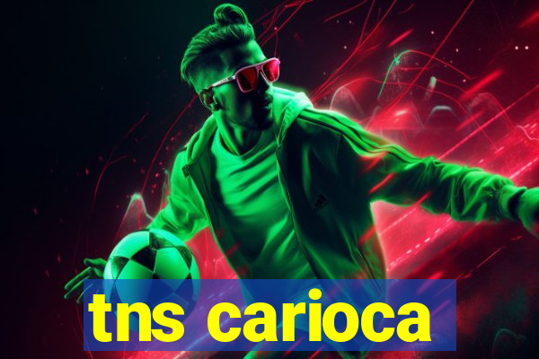 tns carioca