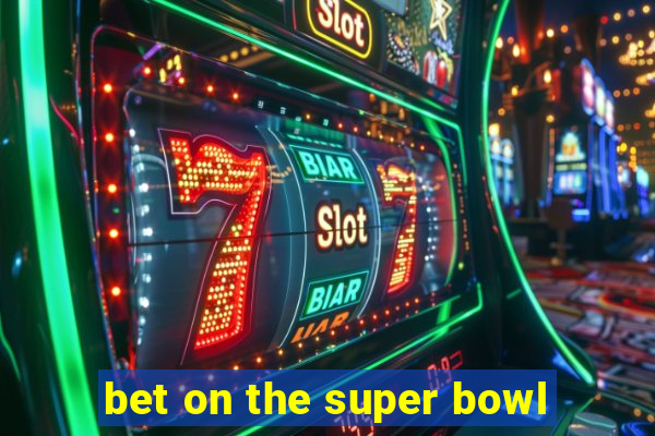 bet on the super bowl