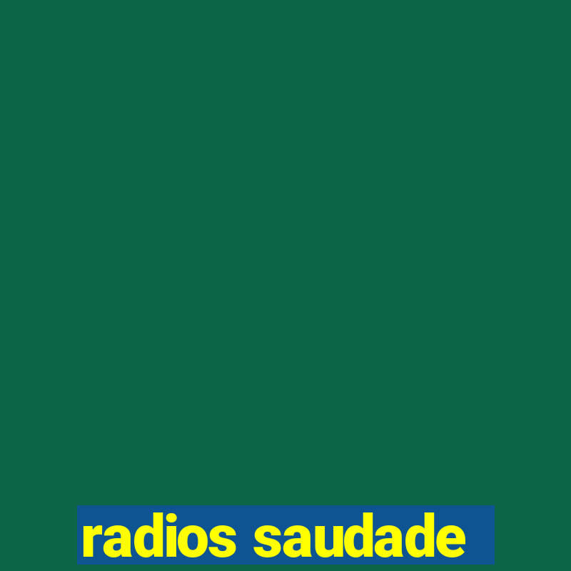 radios saudade