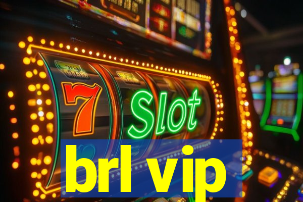 brl vip