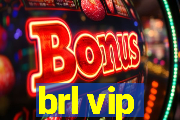 brl vip