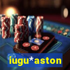 iugu*aston