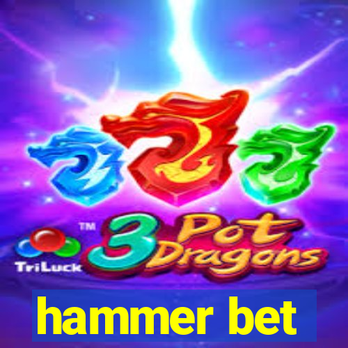 hammer bet