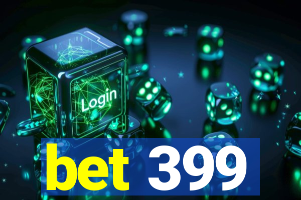 bet 399