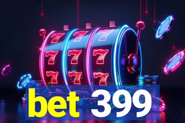 bet 399