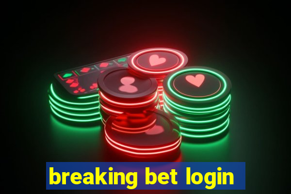 breaking bet login