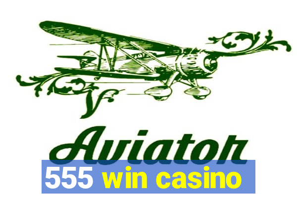 555 win casino