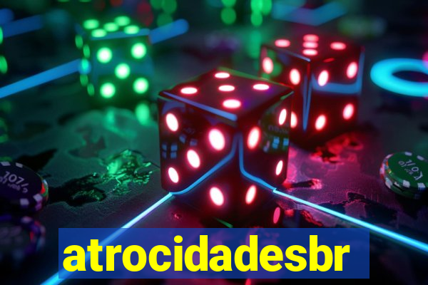 atrocidadesbr