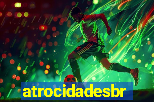 atrocidadesbr