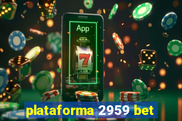 plataforma 2959 bet