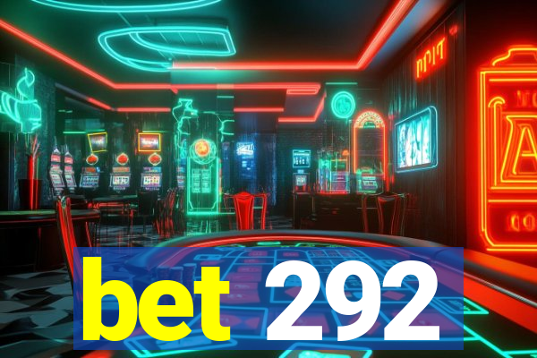 bet 292