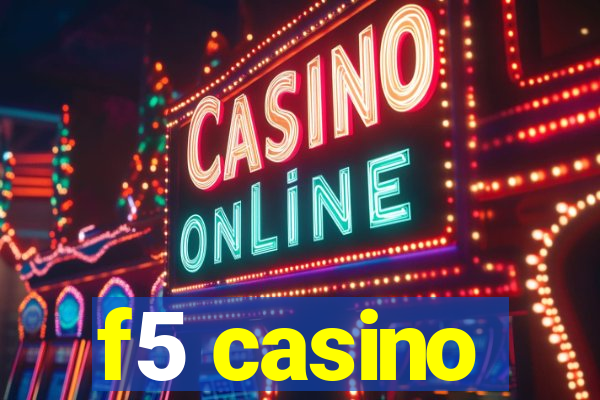 f5 casino