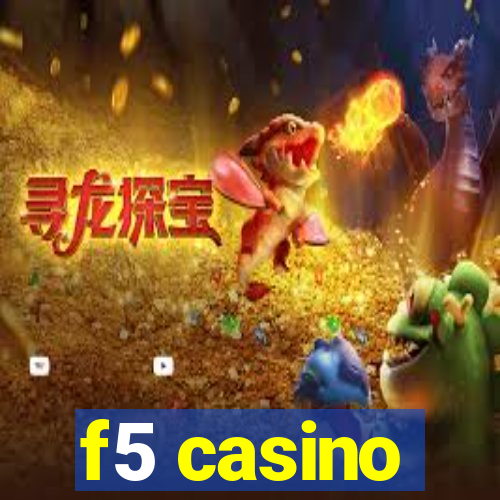 f5 casino