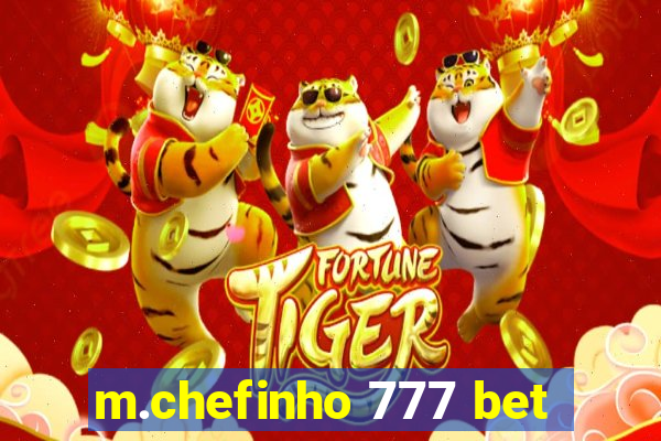 m.chefinho 777 bet