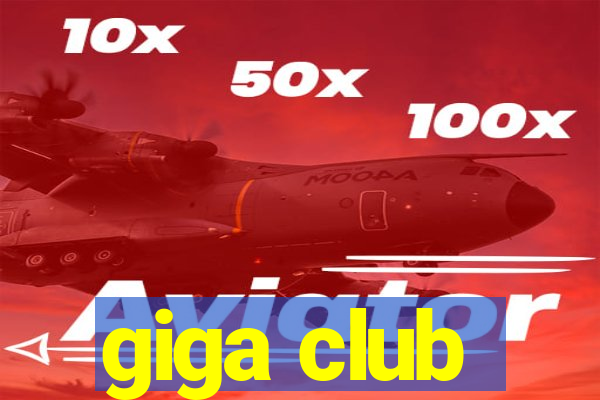 giga club