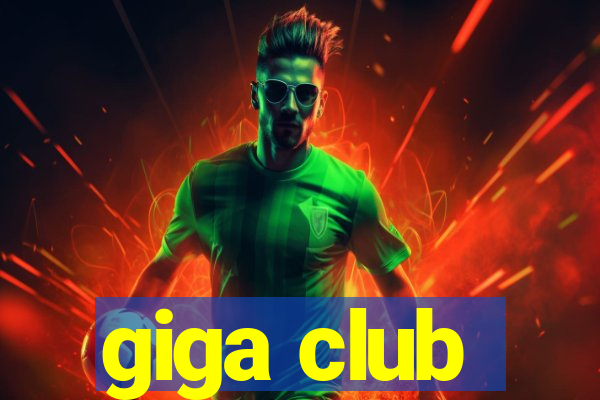 giga club