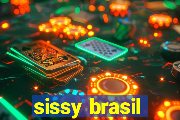 sissy brasil