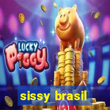 sissy brasil