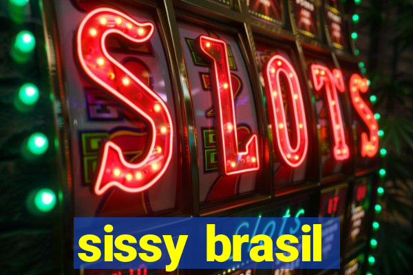 sissy brasil