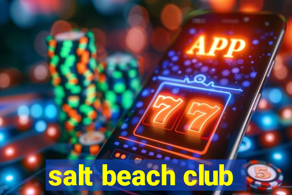 salt beach club