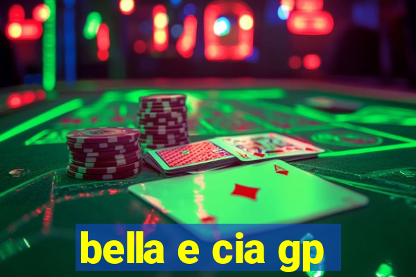 bella e cia gp