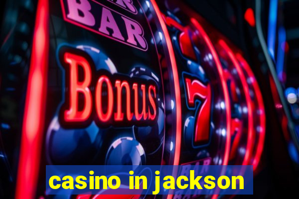 casino in jackson